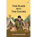 Tom Slade With The Colors