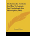 Die Kritische Methode Und Das Verhaltnis Der Psychologie Zur Philosophie (1904)