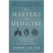 The Masters of Medicine: Our Greatest Triumphs in the Race to Cure Humanity's Deadliest Diseases