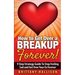 How to Get Over a Breakup Forever! A 9 Step Strategy Guide to Stop Feeling Sad and Get Over Your Ex