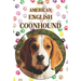 The American English Coonhound: A Complete and Comprehensive Beginners Guide To: Buying, Owning, Health, Grooming, Training, Obedience, Understanding