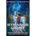 Strange Light: Personal Accounts of UFOs, NDEs, and Other Enduring Mysteries