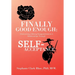 Finally Good Enough: Overcoming Lifelong Disappointments in Relationships Through Self-Acceptance