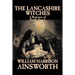The Lancashire Witches by William Harrison Ainsworth, Fiction, Horror, Fairy Tales, Folk Tales, Legends & Mythology