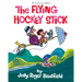 The Flying Hockey Stick: 60th Anniversary Edition