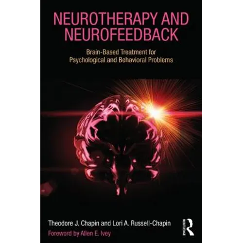 Neurotherapy and Neurofeedback: Brain-Based Treatment for Psychological and Behavioral Problems