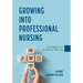 Growing into Professional Nursing: An Approach to Confident Practice