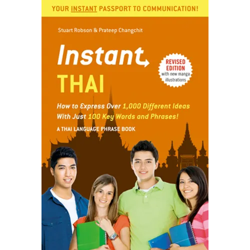 Instant Thai: How to Express 1,000 Different Ideas with Just 100 Key Words and Phrases! (a Thai Phrasebook & Dictionary)
