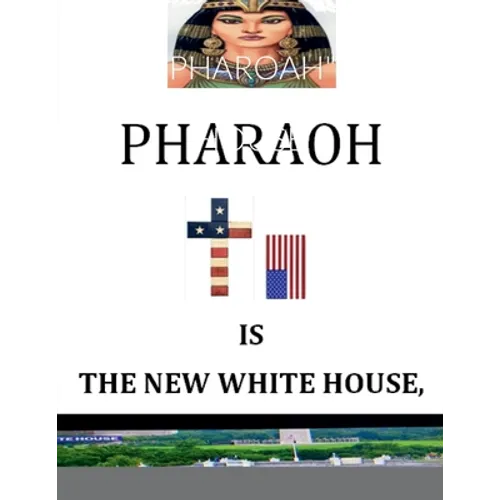 'Pharoah' Is the New White House: BY: Nelson Norman, Writer