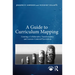 A Guide to Curriculum Mapping: Creating a Collaborative, Transformative, and Learner-Centered Curriculum