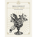 The Alchemist Cocktail Book: Master the Dark Arts of Mixology