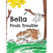 Bella Finds Trouble