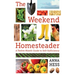 The Weekend Homesteader: A Twelve-Month Guide to Self-Sufficiency