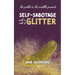 The Pickle in the Middle Presents: Self Sabotage with a Side of Glitter