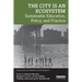 The City Is an Ecosystem: Sustainable Education, Policy, and Practice