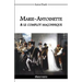 Marie-Antoinette & le complot maçonnique