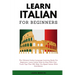 Learn Italian For Beginners: The Ultimate Italian Language Learning Guide For Beginners. Learn Beginner Italian Step by Step With Fast Track Tips That
