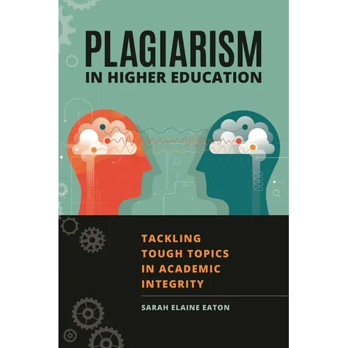 Plagiarism in Higher Education: Tackling Tough Topics in Academic Integrity
