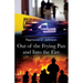 Out of the Frying Pan and Into the Fire