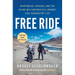 Free Ride: Heartbreak, Courage, and the 20,000-Mile Motorcycle Journey That Changed My Life
