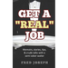 Get A "Real" Job: Memoirs, Stories, Tips & Crude Talk With a Semi Sober Waiter