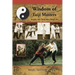 Wisdom of Taiji Masters: Insights Into Cheng Man Ching's Art