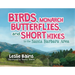 Birds, Monarch Butterflies, and Short Hikes in the Santa Barbara Area