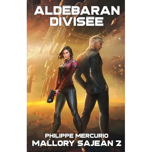 Aldébaran Divisée: Mallory Sajean 2 - Space Opera et Aventure