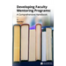 Developing Faculty Mentoring Programs: A Comprehensive Handbook