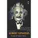 Albert Einstein: A man of many faces. The Entire Life Story