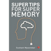 Super Tips for Super Memory