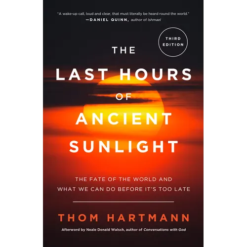 The Last Hours of Ancient Sunlight: Revised and Updated Third Edition: The Fate of the World and What We Can Do Before It's Too Late
