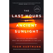 The Last Hours of Ancient Sunlight: Revised and Updated Third Edition: The Fate of the World and What We Can Do Before It's Too Late
