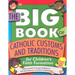 The Big Book of Catholic Customs and Traditions: For Children's Faith Formation