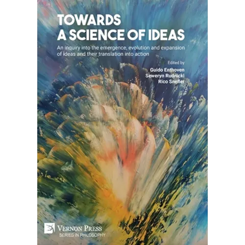 Towards a science of ideas: An inquiry into the emergence, evolution and expansion of ideas and their translation into action