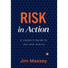 Risk in Action: The Leader's Guide to Act with Clarity