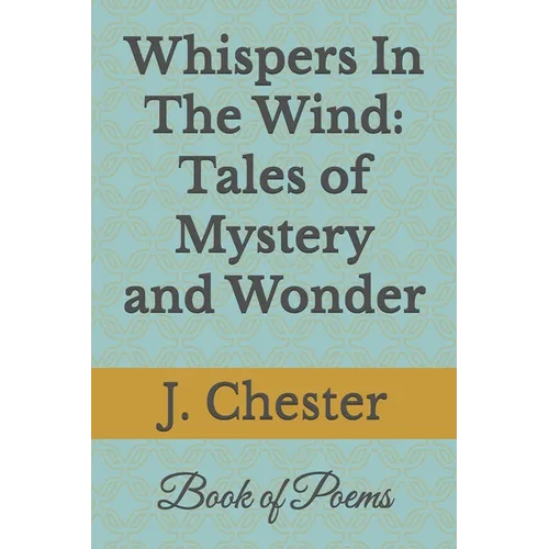 Whispers In The Wind: Tales of Mystery and Wonder