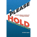 Please Hold: The Power of Outcome-Driven Thinking