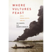 Where Vultures Feast: Shell, Human Rights, and Oil in the Niger Delta