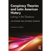 Conspiracy Theories and Latin American History: Lurking in the Shadows