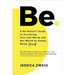Be: A No-Bullsh*t Guide to Increasing Your Self Worth and Net Worth by Simply Being Yourself