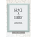 Grace & Glory: A 50-Day Journey In The Purpose & Plan Of God