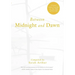 Between Midnight and Dawn: A Literary Guide to Prayer for Lent, Holy Week, and Eastertide