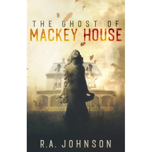 The Ghost of Mackey House