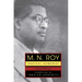 M.N. Roy: Radical Humanist: Selected Writings