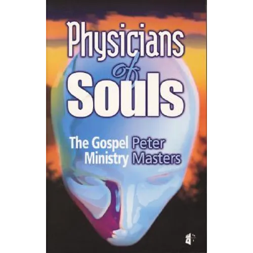 Physicians of Souls: The Gospel Ministry