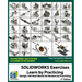 SOLIDWORKS Exercises - Learn by Practicing: Learn to Design 3D Models by Practicing with these 100 Real-World Mechanical Exercises! (2 Edition)