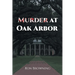 Murder At Oak Arbor