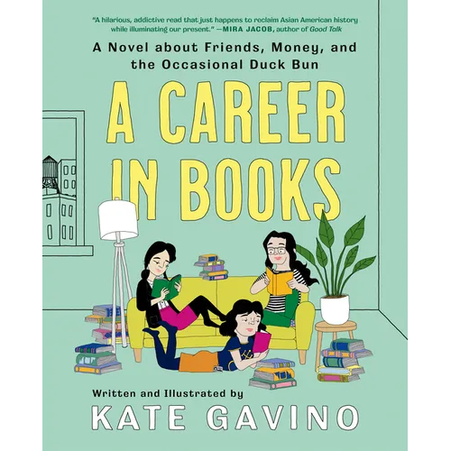 A Career in Books: A Novel about Friends, Money, and the Occasional Duck Bun