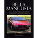 Bella Mangusta: The Italian Art and Design of the De Tomaso Mangusta.